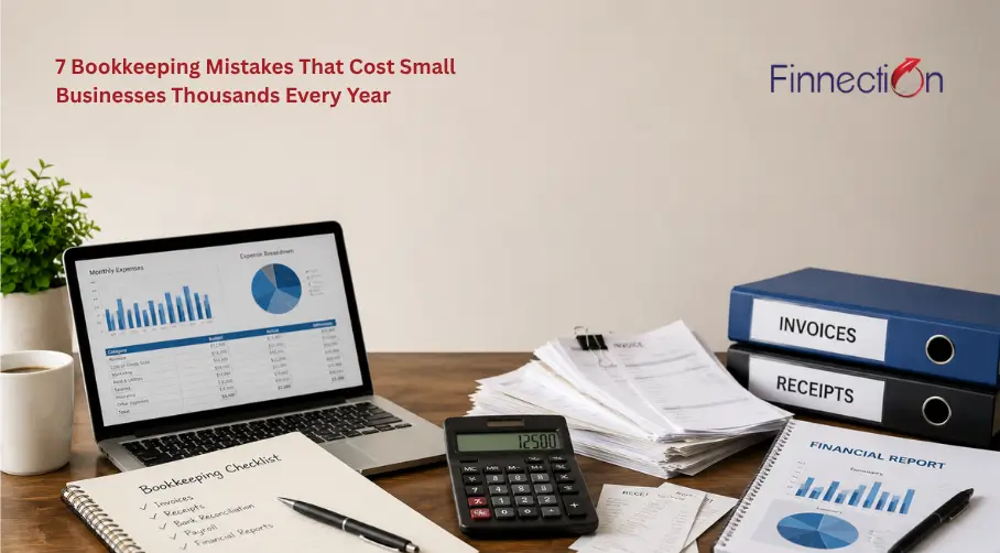 7 Bookkeeping Mistakes That Cost Small Businesses Thousands Every Year